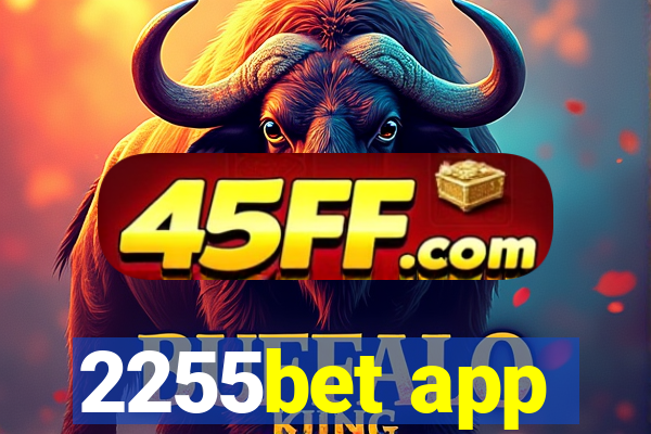 2255bet app